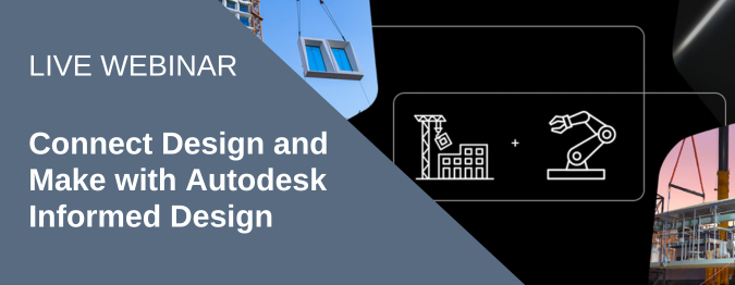 Live webinar | Connect Design and Make with Autodesk Informed Design