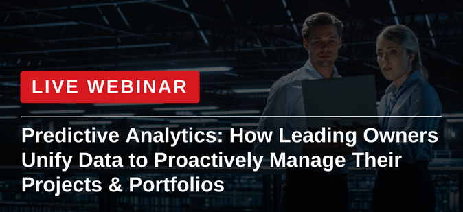 Live Webinar | Predictive Analytics: How Leading Owner Organizations Integrate Data to Proactively Manage Projects, Programs & Portfolios