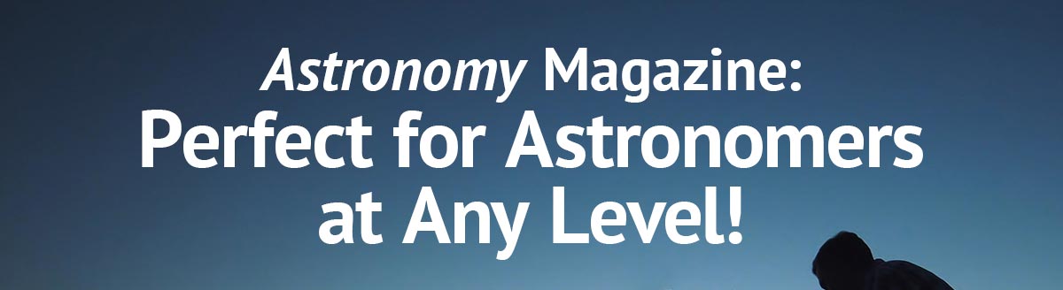 Astronomy Magazine: Perfect for Astronomers at Any Level!