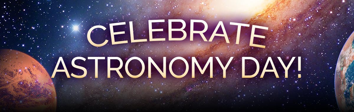 Celebrate Astronomy Day...