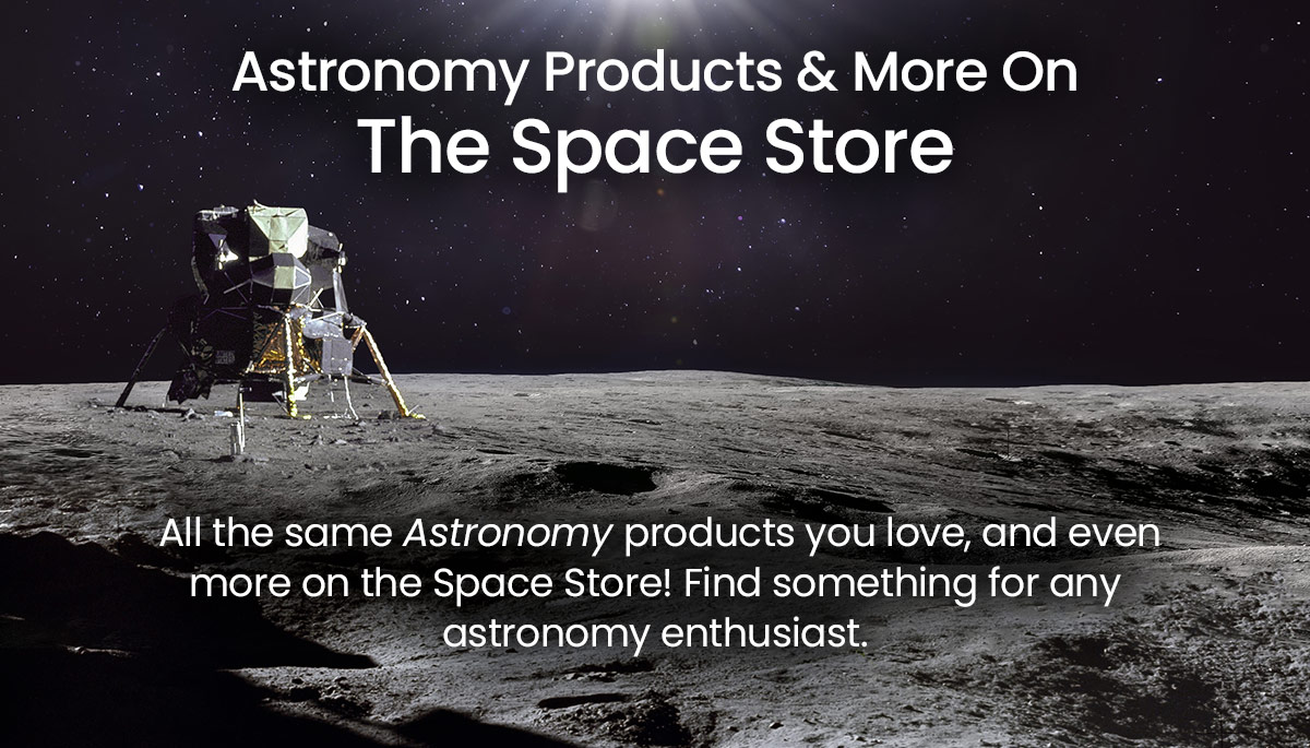 Astronomy Products and More On The Space Store. Get 15% Off Now...